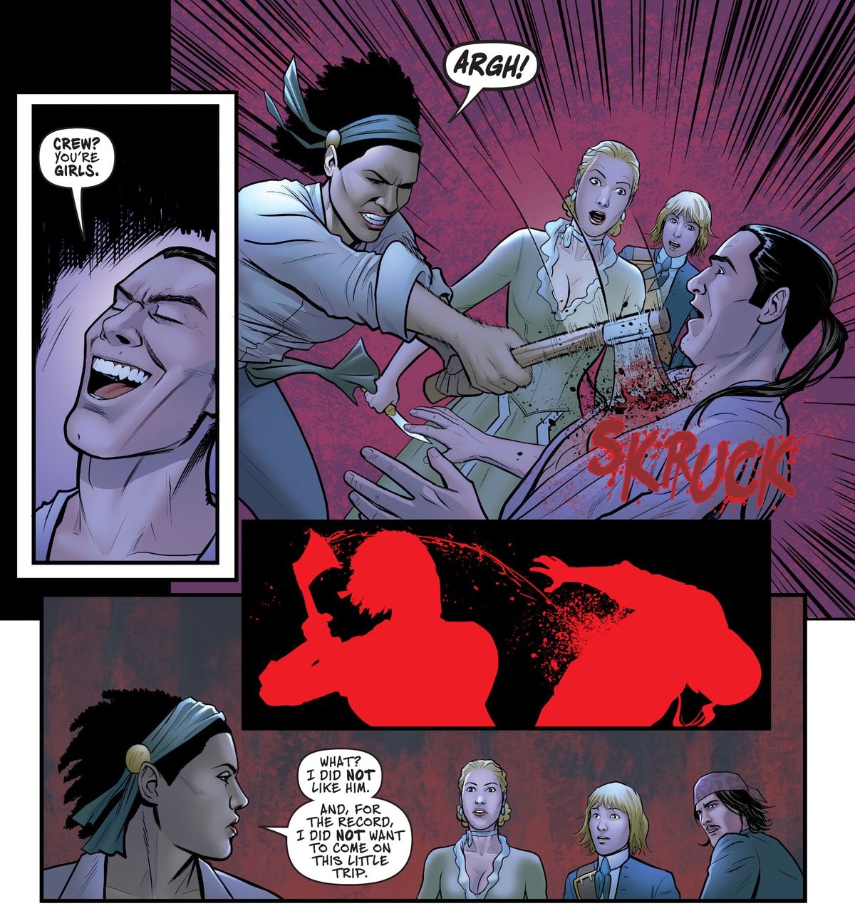 Un pirata si fa beffe dell'idea di un equipaggio di sole donne, dopo di che Iris seppellisce le sue asce nel suo petto, uccidendolo.