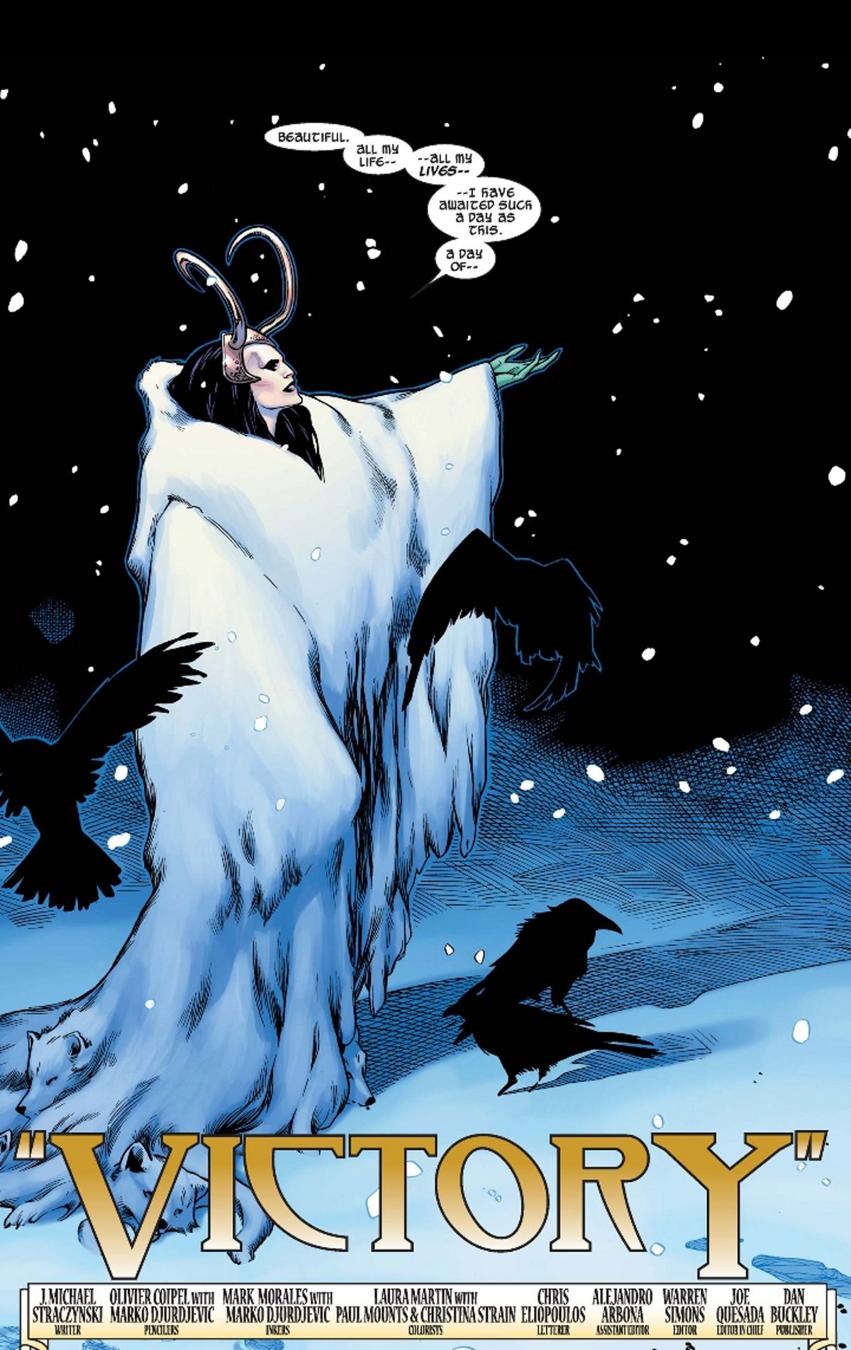 Lady Loki cattura i fiocchi di neve e medita maliziosamente sulla sua vittoria, indossando un cerchietto con le corna e una gigantesca pelliccia bianca.