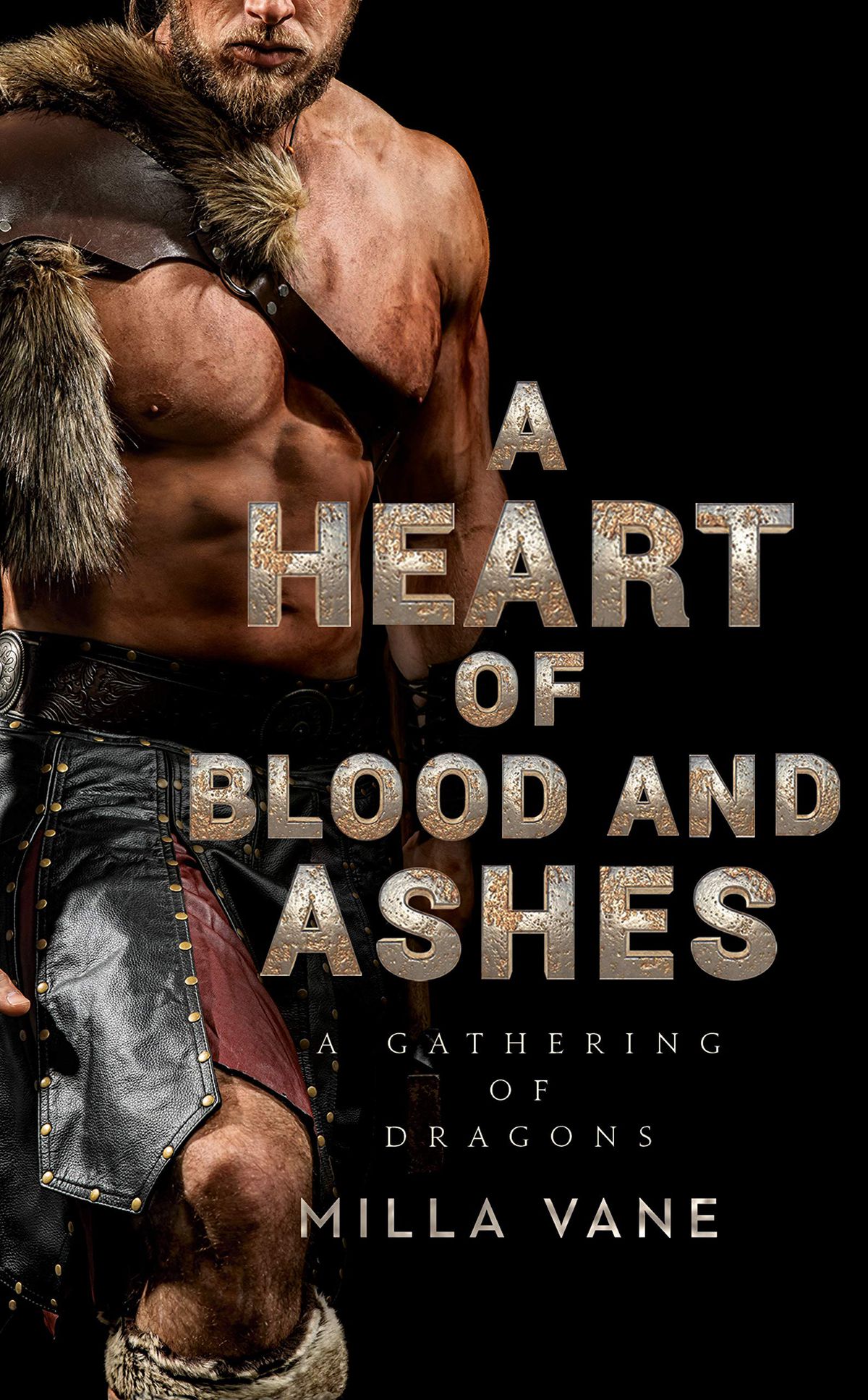 Copertina di A Heart of Blood and Ashes, raffigurante un uomo a torso nudo in abiti barbari su sfondo nero.