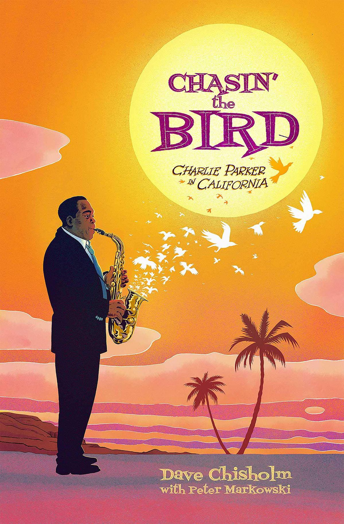 Charlie Parker plays saxophone in the desert, as white doves fly from its bell, on the cover of Chasin’ the Bird: Charlie Parker in California (2020).