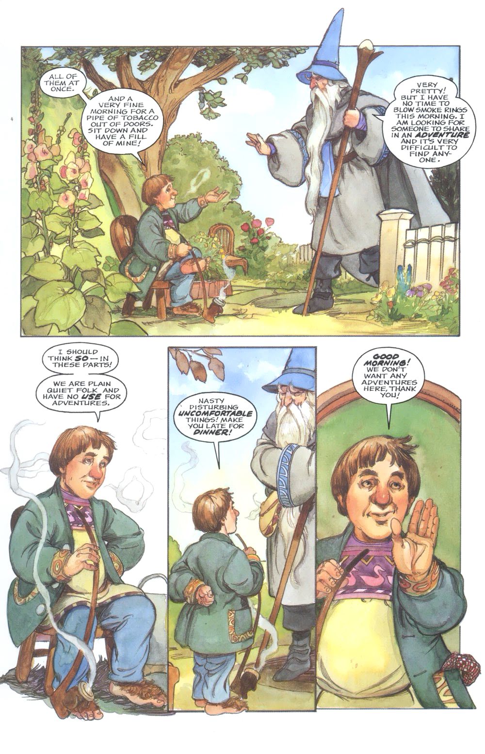 Gandalf dice a Bilbo che sta cercando qualcuno con cui condividere un'avventura, e Bilbo declina bruscamente in The Hobbit: An Illustrated Edition of the Fantasy Classic, Eclipse Comics (1989).