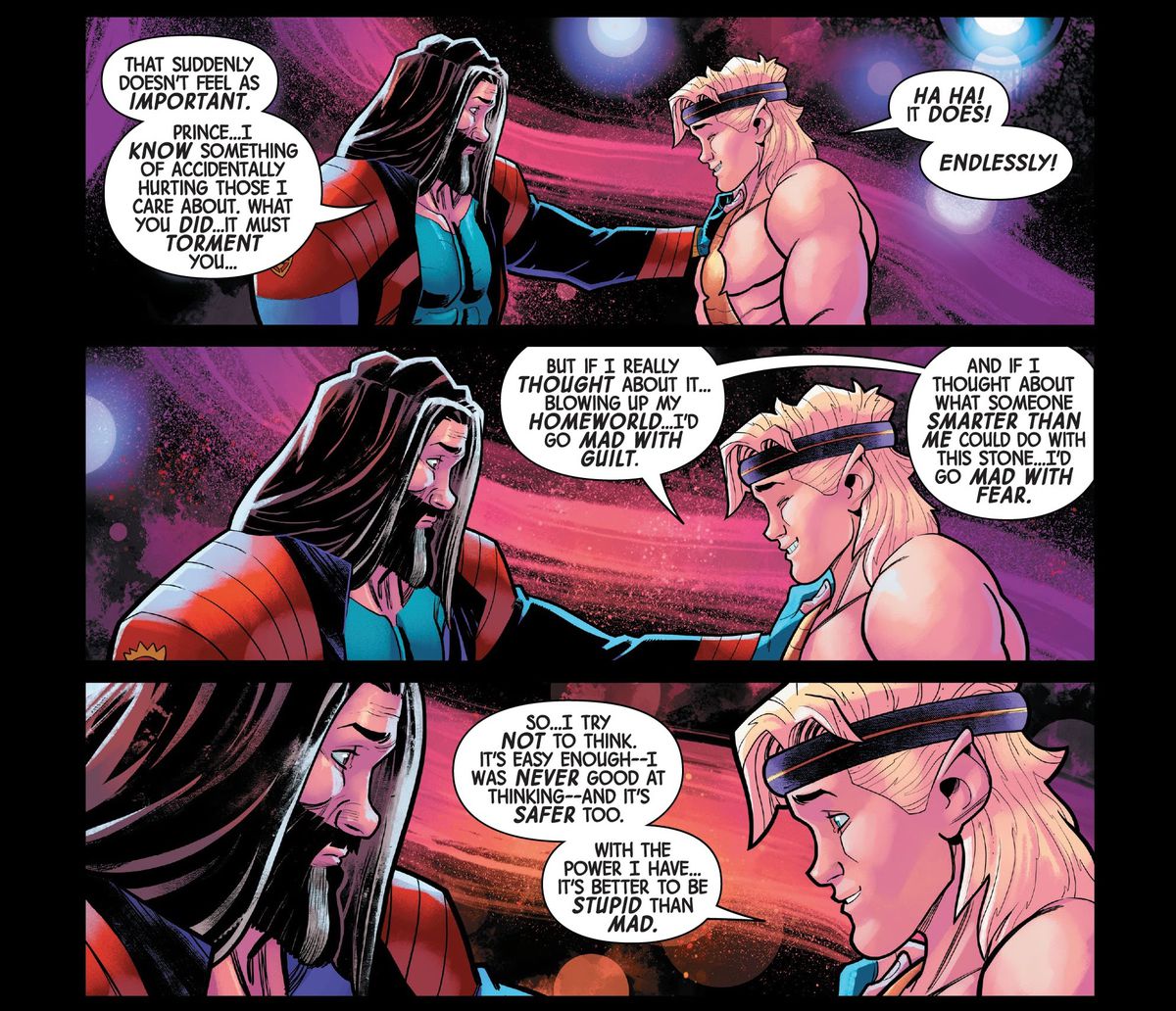 Il Principe del Potere spiega a Ercole che con il modo in cui funziona la sua Gemma dell'Infinito, la sua forza aumenta con la sua intelligenza - ed è meglio se rimane stupido.  “Se pensassi a cosa potrebbe fare qualcuno più intelligente di me con questa pietra impazzirei di paura.  Quindi... cerco di non pensare [...] con il potere che ho, è meglio essere stupidi che pazzi”, in Guardians of the Galaxy Annual #1 (2021). 