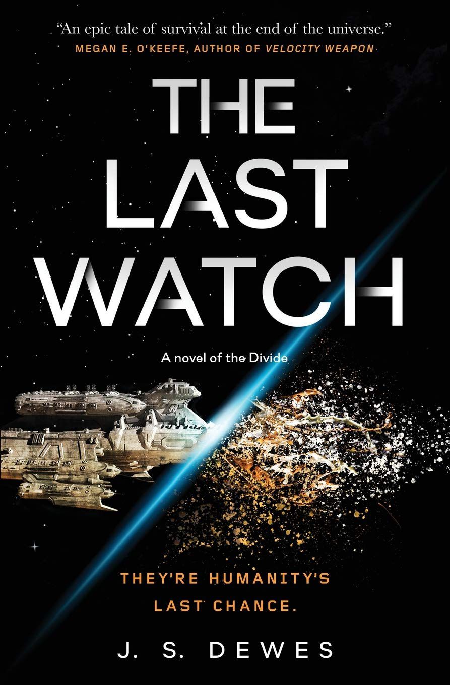 The cover for “The Last Watch” by J.S. Dewes showing a space station explosion over a black backdrop