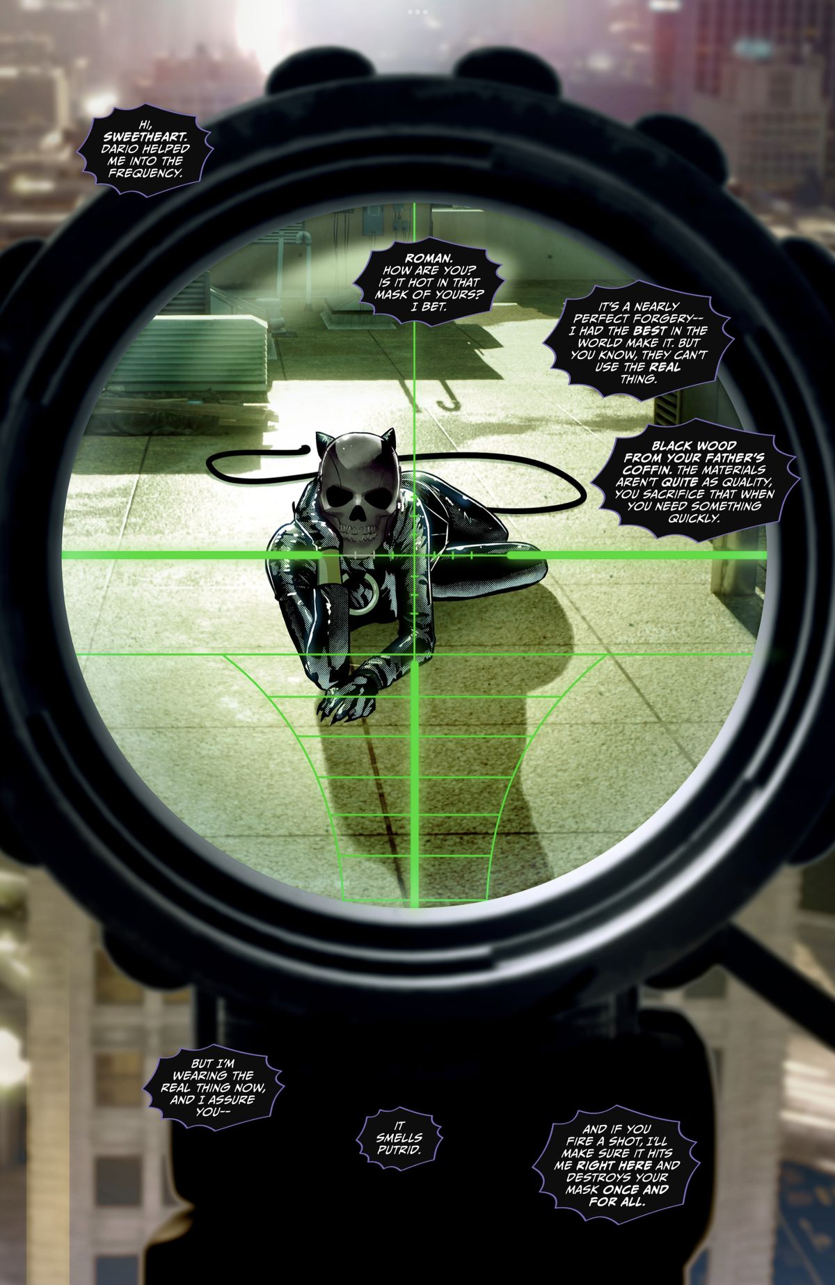 Catwoman si rilassa su un tetto, inquadrata nel mirino di un fucile da cecchino, spiegando alla radio che indossa la maschera da teschio rubata di Black Mask e se il suo cecchino cerca di ucciderla andrà in frantumi in Catwoman # 42 (2022). 