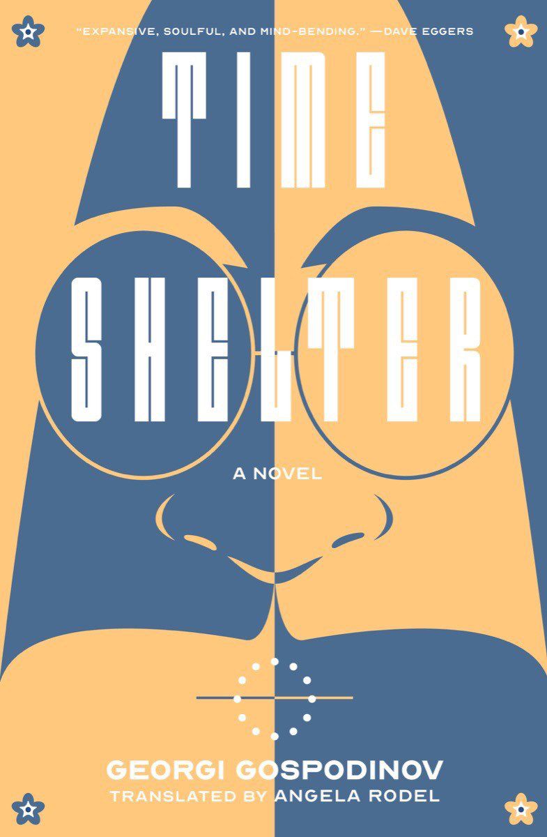 La copertina di Time Shelter di Georgi Gospodinov, tradotta da Angela Rodel.  Color block illustrativi a forma di viso con galss rotondi.
