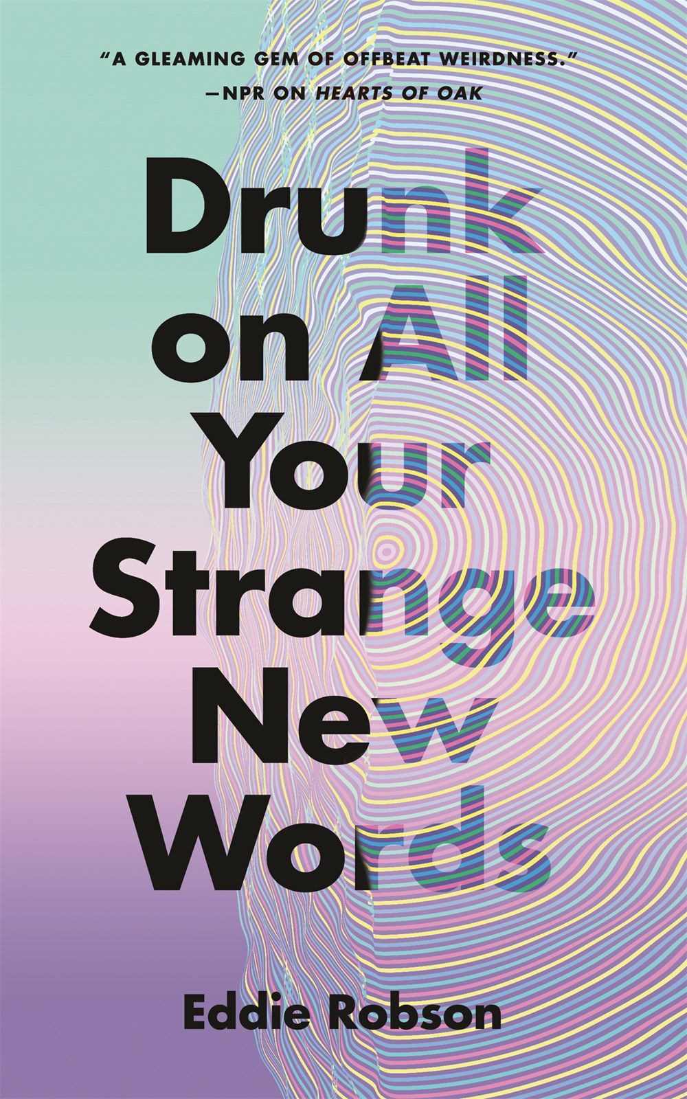 Copertina di Drunk on All Your Strange New Worlds di Eddie Robson, con testo scuro su uno sfondo pastello parzialmente oscurato da un effetto increspatura.