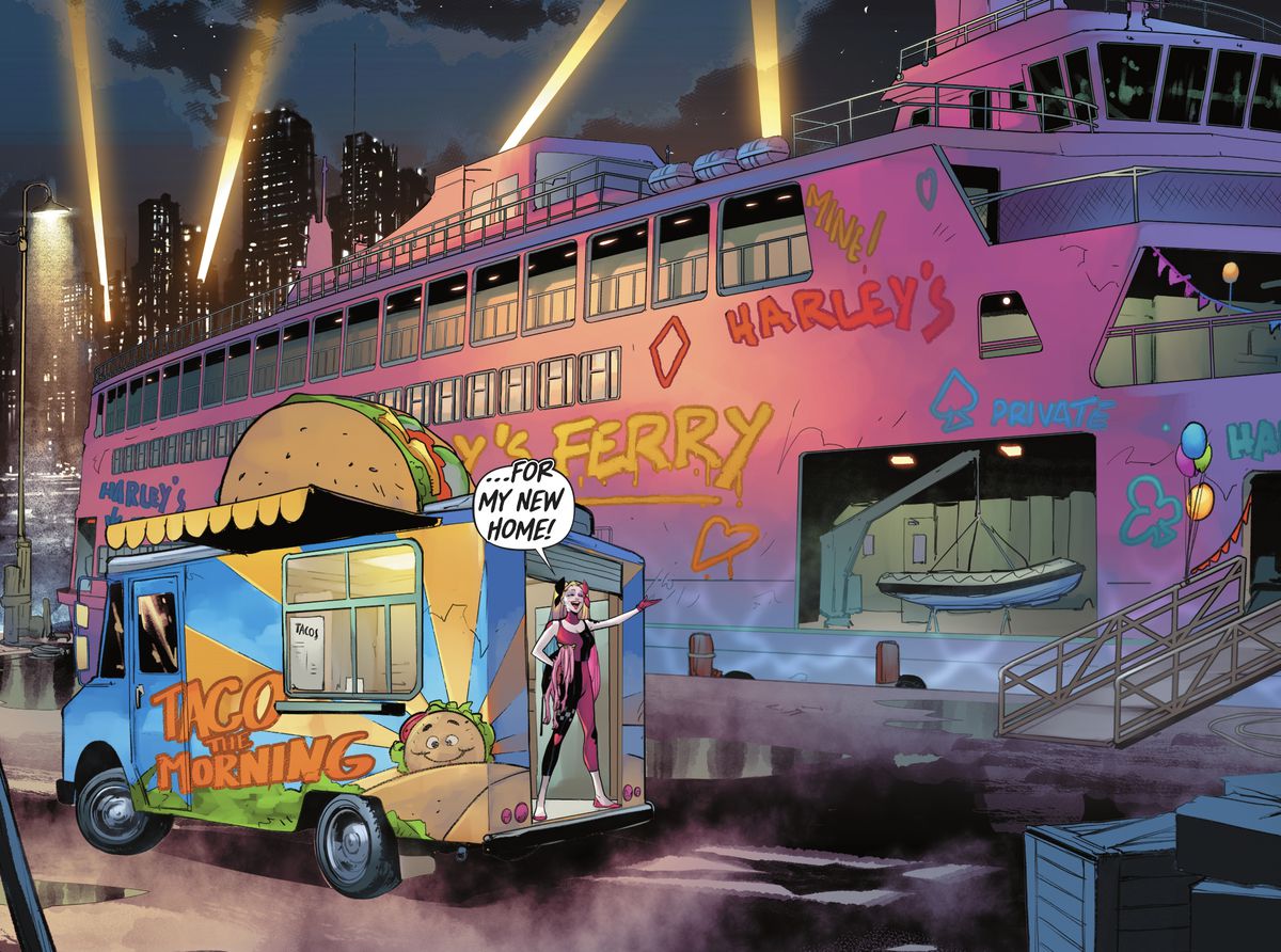 “Per la mia nuova casa!”  Annuncia Harley Quinn, passando dal retro di un camion di taco verso un enorme traghetto, dipinto di rosa e graffiato con il suo nome in Harley Quiinn # 22 (2022). 