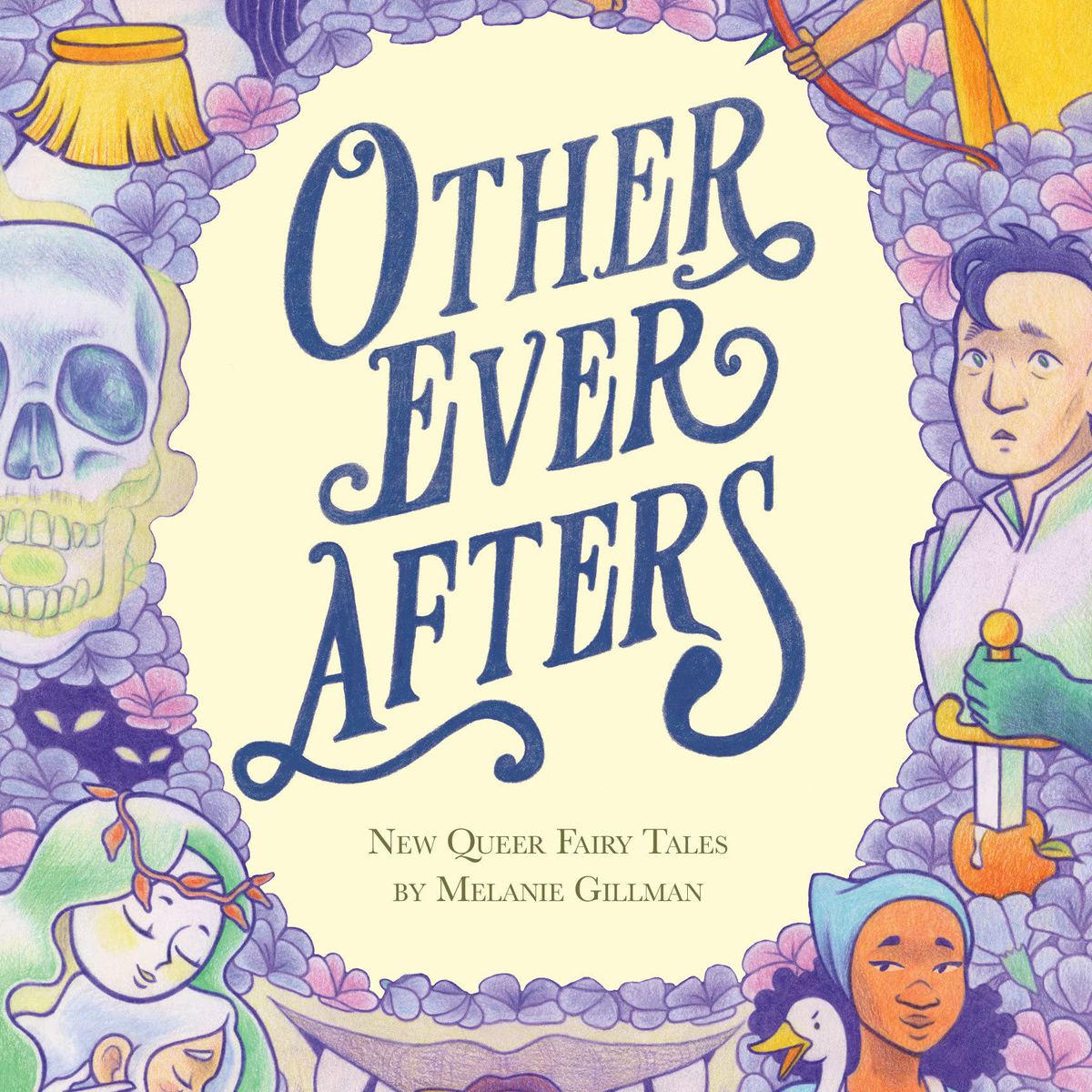 La copertina del libro di Melanie Gillman's Other Ever Afters, con una serie di personaggi fiabeschi in un montaggio attorno al titolo