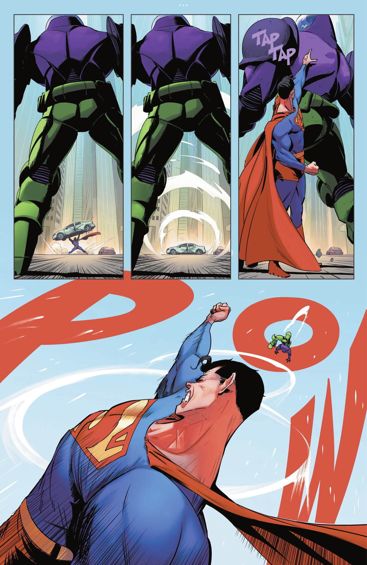 Viste ravvicinate della schiena di Lex Luthor mentre, lontano e incorniciato tra le sue gambe, Superman cattura un'auto a mezz'aria, poi scompare in una serie di velocità, quindi tocca Luthor sulla schiena.  Nel pannello finale della pagina, un enorme prigioniero di guerra appare attorno a Superman, il cui pugno ha appena lanciato Luthor in lontananza in Action Comics # 1050. 