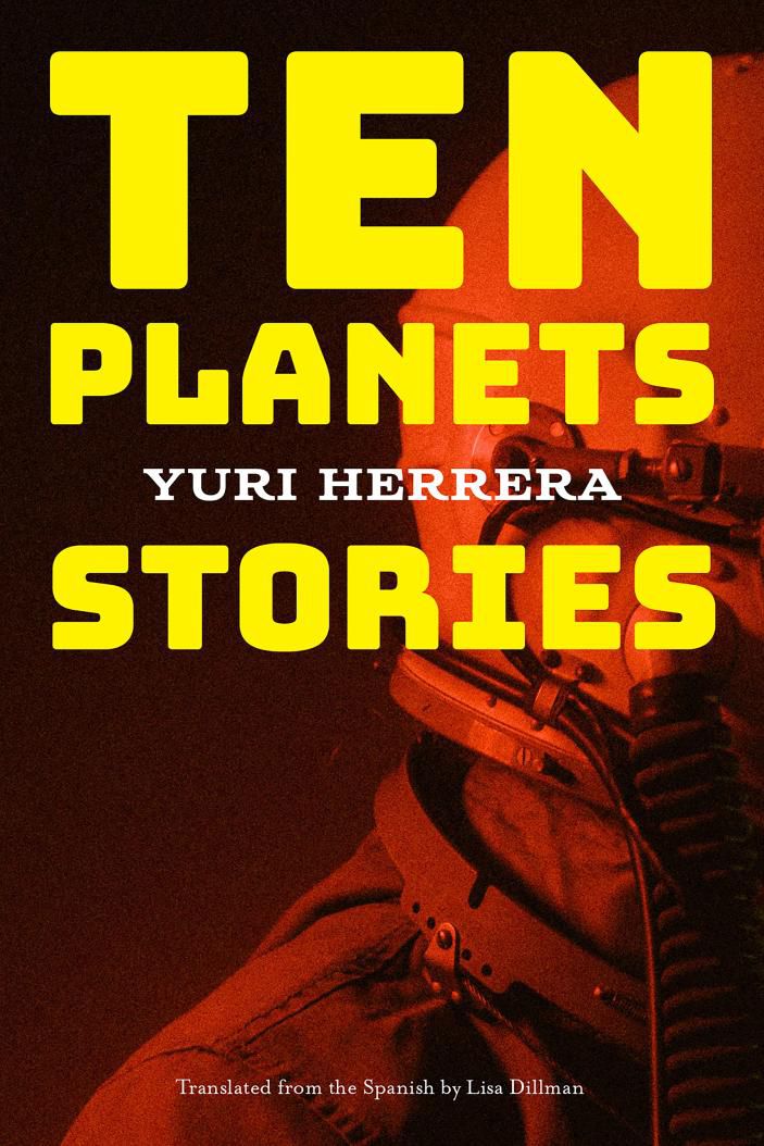 Immagine di copertina di Ten Planets di Yuri Herrera, con una figura che indossa una tuta spaziale.