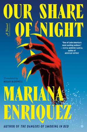 Immagine di copertina per Our Share of Night di Mariana Enriquez, con una mano rossa con lunghe unghie gialle.