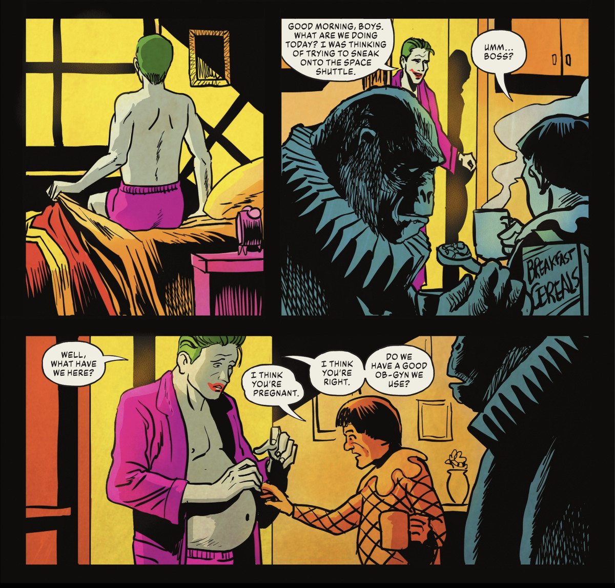 Il Joker si alza dal letto indossando una vestaglia aperta e boxer, rivelando la sua pancia gonfia e apparentemente incinta ai suoi scagnozzi in The Joker: The Man Who Stopped Laughing # 4. 
