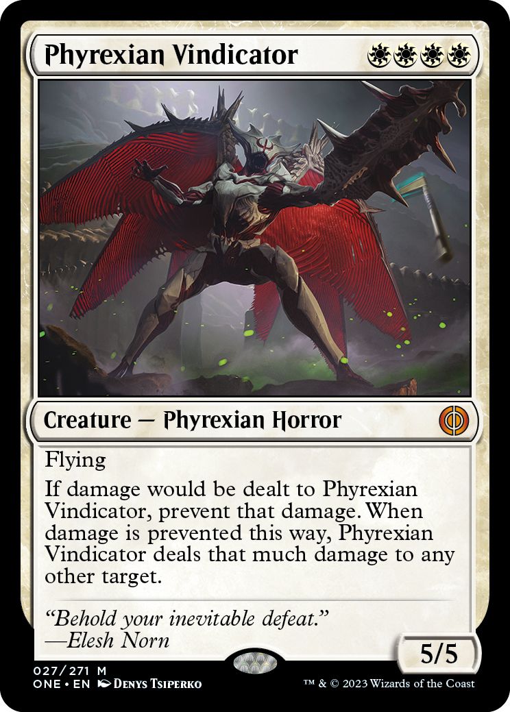 Phyrexian Vindicator è una creatura da 4 mana bianco con volare e un testo che parla della sua capacità di infliggere danni inflittigli altrove al tavolo.